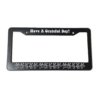 Grateful Dead - Have A Grateful Day License Plate Frame